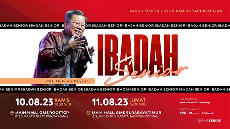 Indonesia Ibadah MS Senior 10 Agustus 2023 Official GMS Church