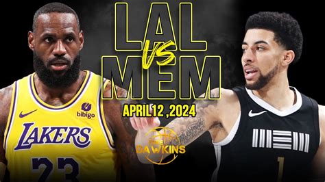 Los Angeles Lakers Vs Memphis Grizzlies Full Game Highlights April 12