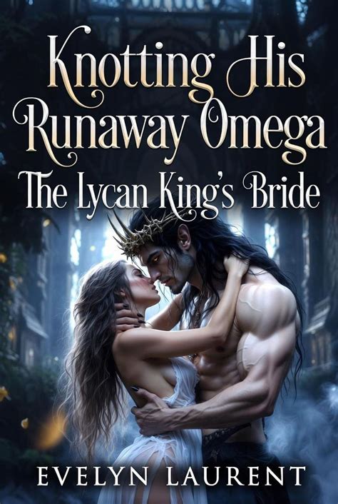 Knotting His Runaway Omega: The Lycan King's Bride 電子書，作者 Evelyn