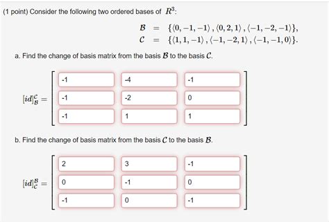 Solved 1 Point Consider The Following Two Ordered Bases Of Chegg