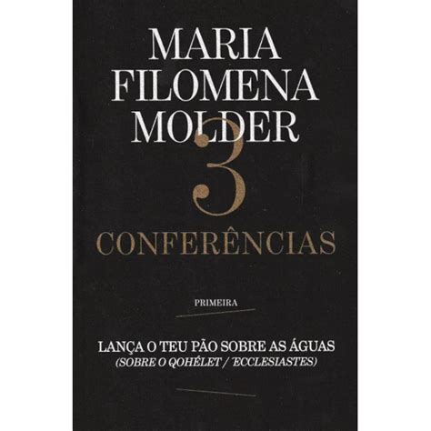 Três Conferências Primeira Lança o teu pão sobre as águas Livraria