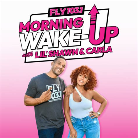 Fly Morning Wakeup With Lil Shawn And Carla Podcast On Spotify