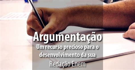 Conhe A Recursos De Argumenta O Para Usar Na Reda O Do Enem