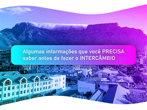 ALGUMAS INFORMAÇÕES QUE VOCÊ PRECISA SABER ANTES DE FAZER O INTERCÂMBIO