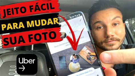 Como Trocar Sua Foto No App Da Uber Jeito Simples E Fácil Motorista