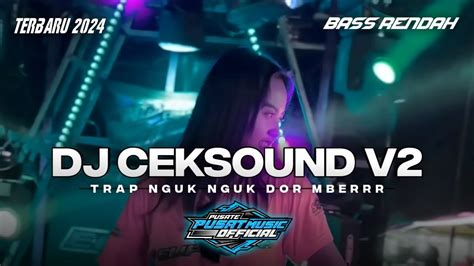 Dj Ceksound Trap Party Terbaru 2024 Bass Blayer Nguk Nguk Melodi