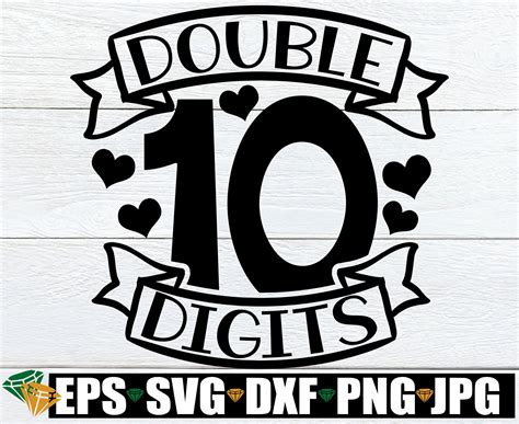 Double Digits Double Digits Svg 10th Birthday Svg Tenth Birthday Svg