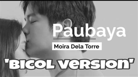 Paubaya By Moira Dela Torre Bicol Version Youtube