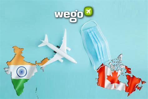 India To Canada Travel Restrictions Flight Schedule Ticket Price In