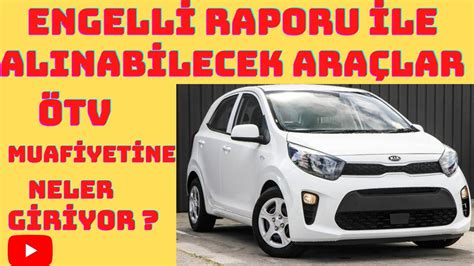 Engelli Raporu ile Ötv siz Alabileceğiniz Otomobiller Eylülde Hangi