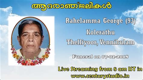 Funeral Service Live Streaming Of Rahelamma George Kolerathu