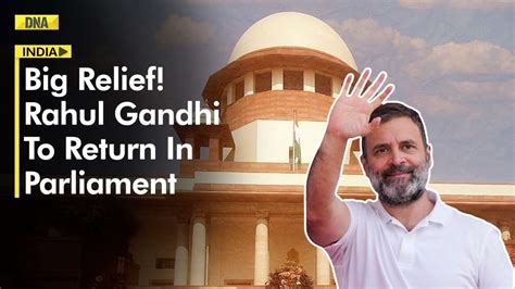 Supreme Court Stays Conviction Of Rahul Gandhi Un Modi Surname Defamation Case To Be Mp Again