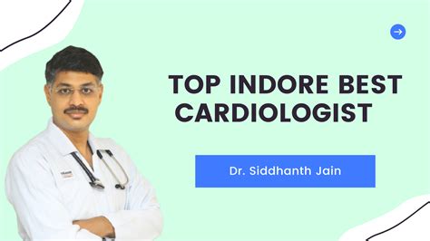 Indore Best Cardiologist Dr Siddhant Jain