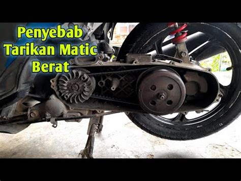 Penyebab Tarikan Motor Matic Berat Dan Cara Perbaikanya YouTube