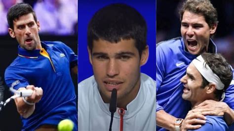 Carlos Alcaraz makes huge Federer, Nadal and Djokovic statement after ...