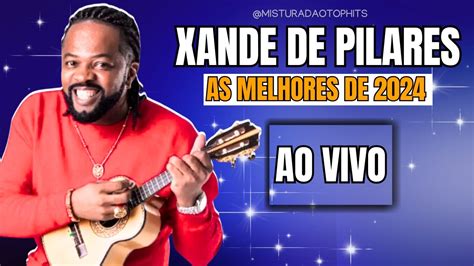 As Mais Tocadas De Xande De Pilares Ao Vivo Na Fm O Dia Misturad O