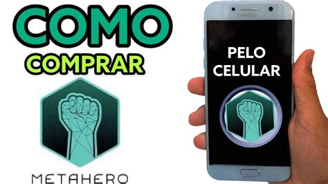 Como Comprar Metahero Pelo Celular Na Pr Tica Passo A Passo