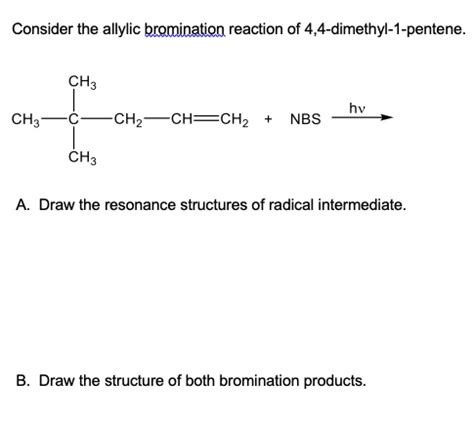 Solved Consider The Allylic Bromination Reaction Of Dimethyl