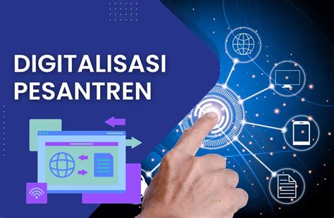 Digitalisasi Pesantren Langkah Maju Pesantren Di Era Modern