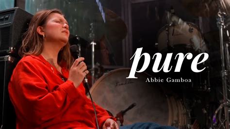 Pure Spontaneous L Abbie Gamboa Upperroom Youtube