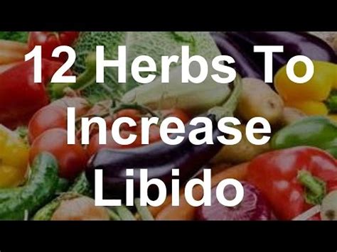 12 Herbs To Increase Libido Foods To Increase Sex Drive YouTube