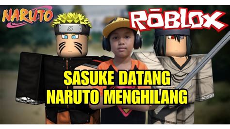 Sasuke Datang Naruto Menghilang Naruto Tycoon Roblox Danish El