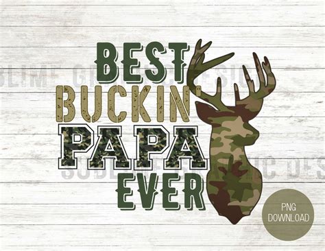 Best Buckin Papa Ever Png Sublimation Best Papa Ever Png Camouflage