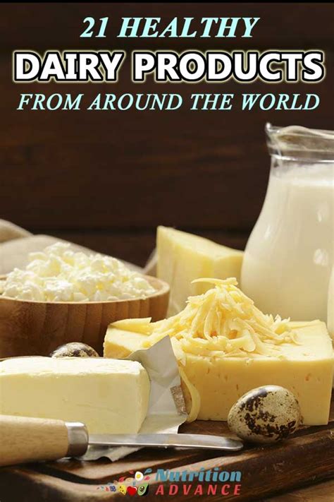 27 Types Of Dairy Products An A To Z Guide Nutrition Advance