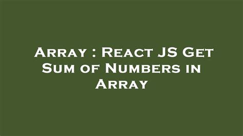 Array React Js Get Sum Of Numbers In Array Youtube