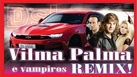 Vilma Palma E Vampiros Auto Rojo Te Busque Remix Youtube