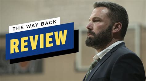 The Way Back Review Ben Affleck Youtube