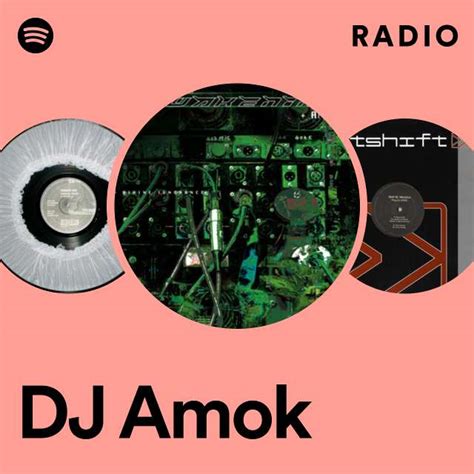 Dj Amok Radio Playlist By Spotify Spotify