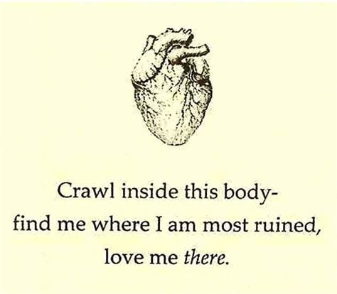 An Image Of A Heart With The Words Crawl Inside This Body Find Me Where