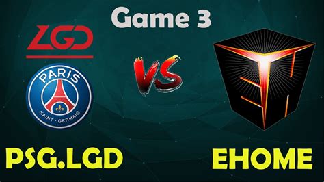 PSG LGD VS EHOME Grand Final İmba Dota Game 3 Highlights China Dota Pro