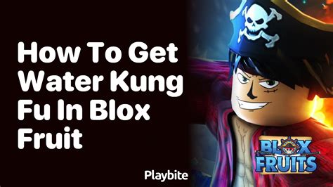 How To Get Water Kung Fu In Blox Fruit Playbite