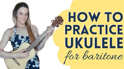 How To Practice Baritone Ukulele For Beginners Easy Tutorial Youtube