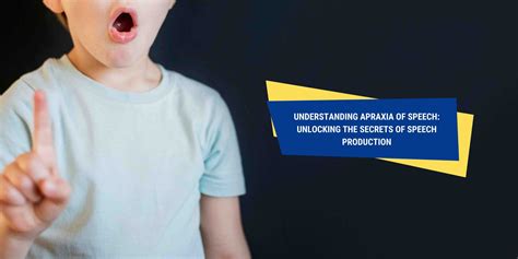 Understanding Apraxia Of Speech Unlocking The Secrets Of Speech