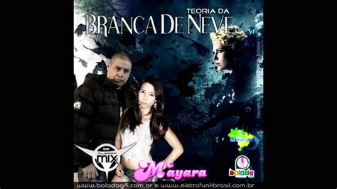 Dj Cleber Mix Feat Mc Mayara Teoria Da Branca De Neve 2013 Youtube