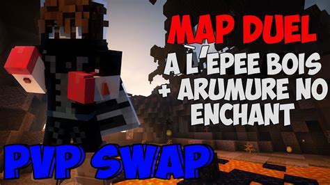 Gagner Un Pvp Swap L P E En Bois Stuff No Enchant Sur La Map Duel