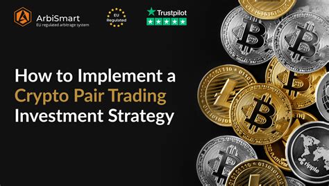 How To Implement A Crypto Pair Trading Investment Strategy Arbismart