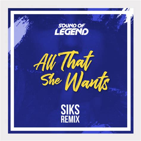 Stream All That She Wants Siks Extended Remix By Sound Of Legend