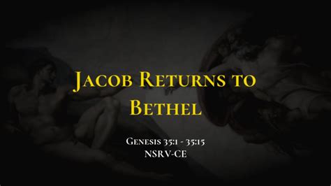 Jacob Returns To Bethel Holy Bible Genesis 35 1 35 15 Youtube