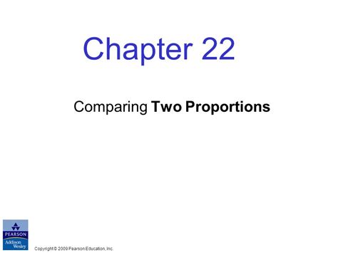 Copyright © 2009 Pearson Education Inc Chapter 22 Comparing Two