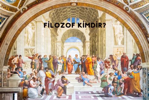 Felsefeyi Tanıma Filozof Kimdir