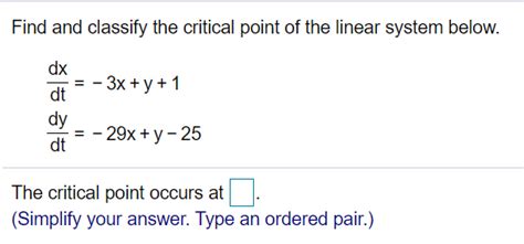 Solved Find And Classify The Critical Point Of The Linear Chegg