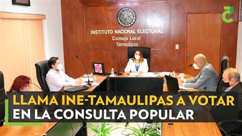 Llama Ine Tamaulipas A Votar En La Consulta Popular