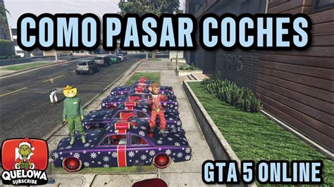 COMO PASAR COCHES GTA 5 ONLINE FACIL Y RÁPIDO REGALA COCHES A AMIGOS