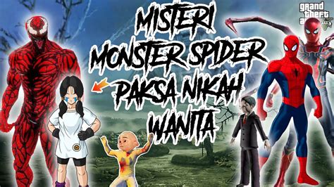 Misteri Wanita Cantik Dipaksa Nikah Sama Monster Spider Jahat Upin Dan