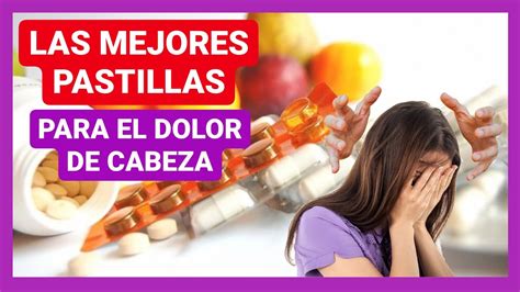 3 De Las Mejores Pastillas Para El Dolor De Cabeza Que Debes Conocer Youtube