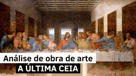 A Ultima Ceia Leonardo Da Vinci Analise RETOEDU